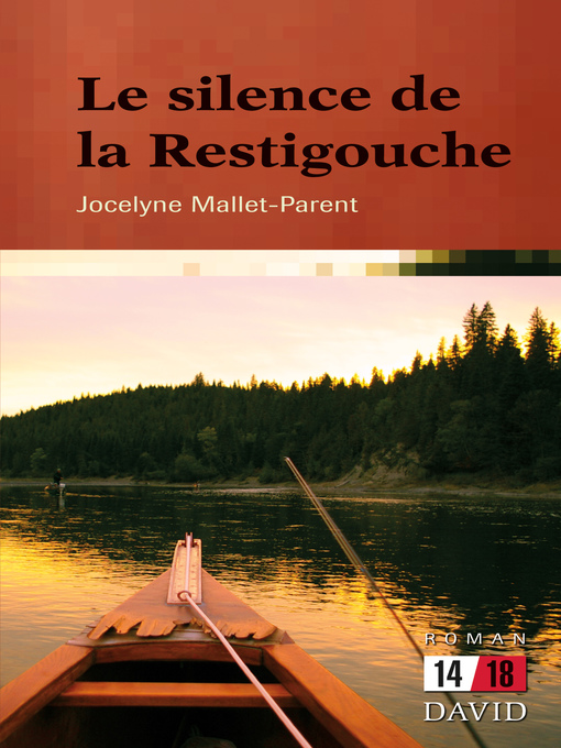 Title details for Le silence de la Restigouche by Jocelyne Mallet-Parent - Available